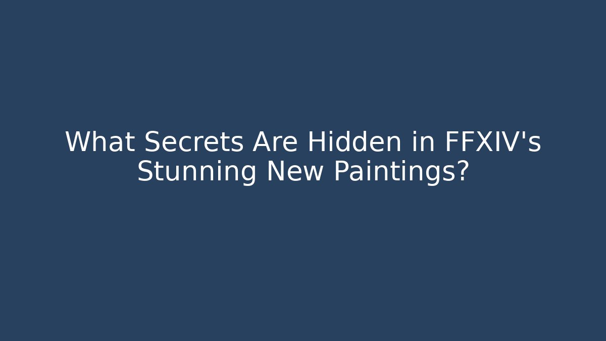 What Secrets Are Hidden in FFXIV's Stunning New Paintings? - Buddy Program
