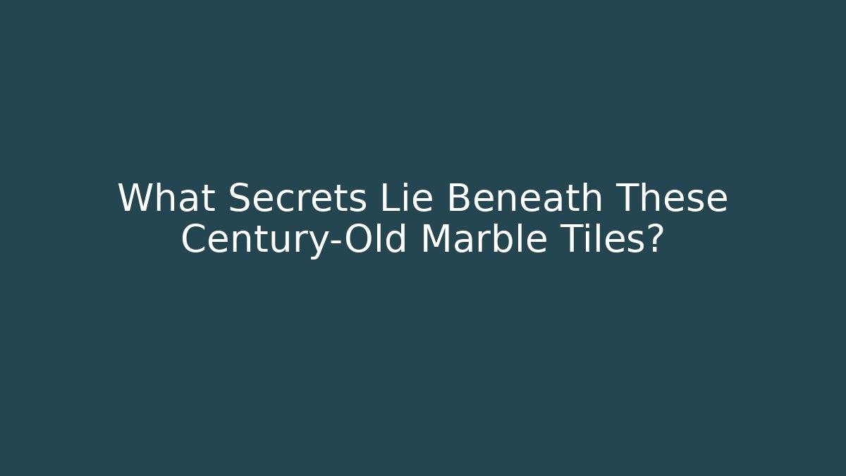 What Secrets Lie Beneath These Century-Old Marble Tiles? - Buddy Program