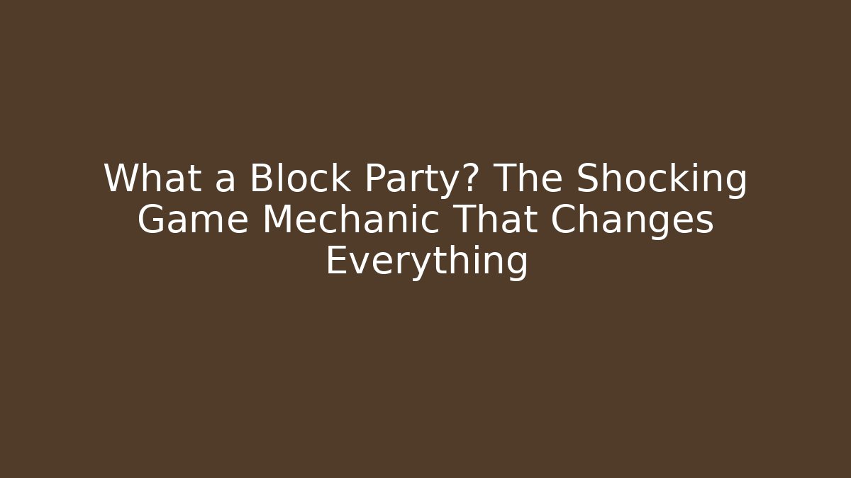 What a Block Party? The Shocking Game Mechanic That Changes Everything - Buddy Program