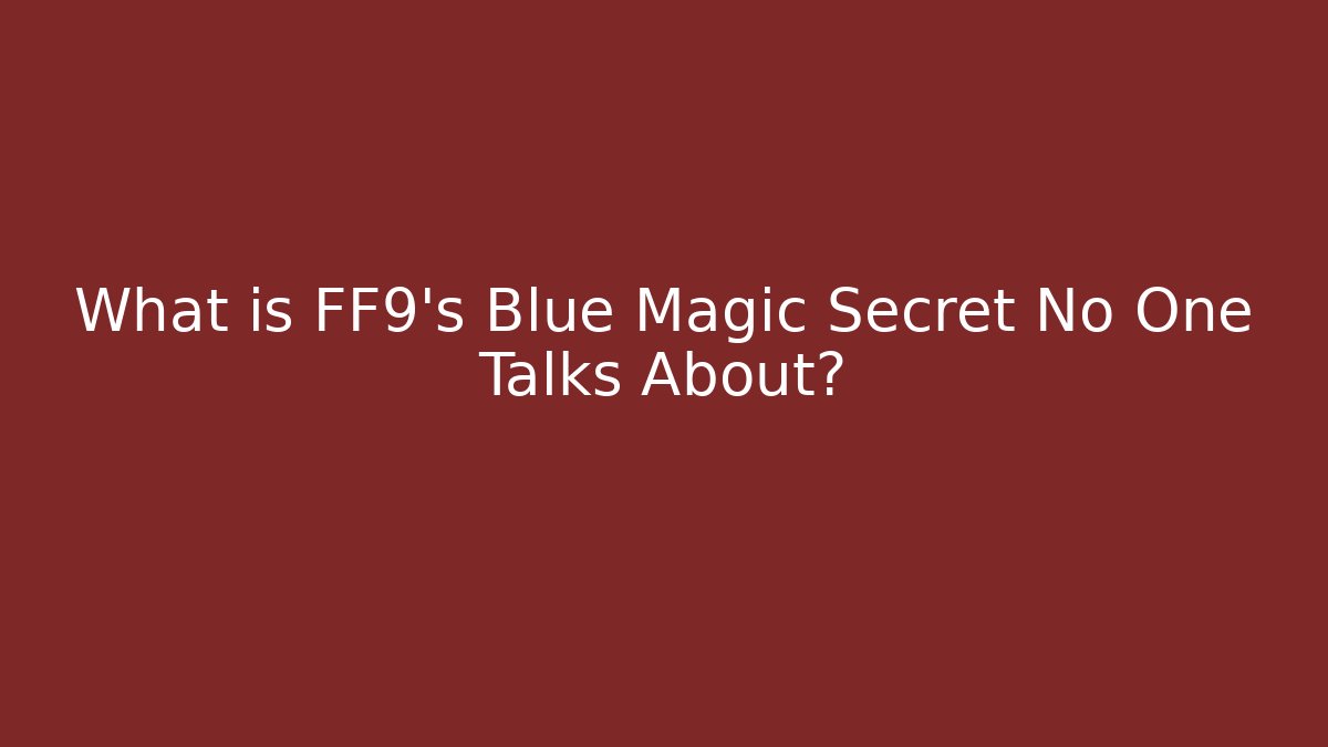 What is FF9's Blue Magic Secret No One Talks About? - Buddy Program