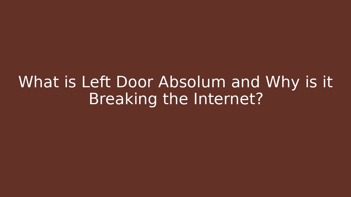 What is Left Door Absolum and Why is it Breaking the Internet?