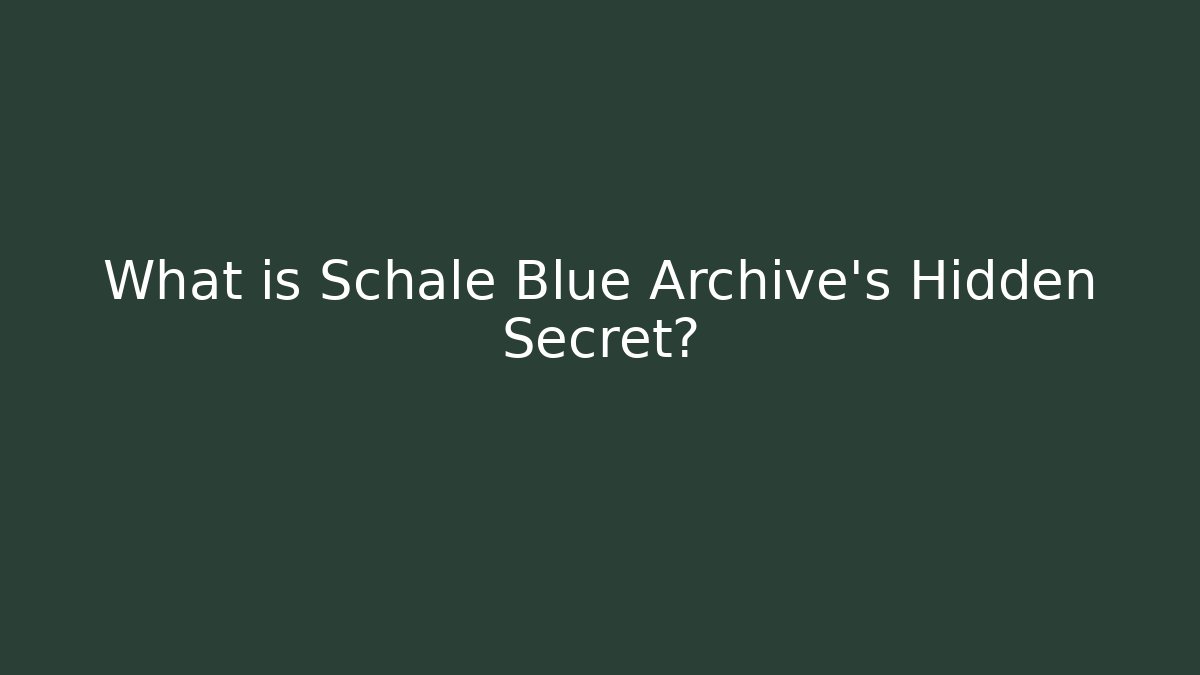 What is Schale Blue Archive's Hidden Secret?