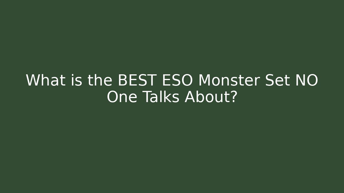 What is the BEST ESO Monster Set NO One Talks About?