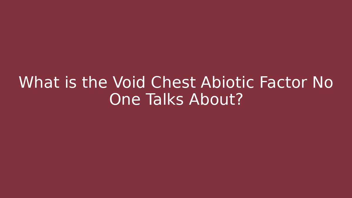 What is the Void Chest Abiotic Factor No One Talks About?