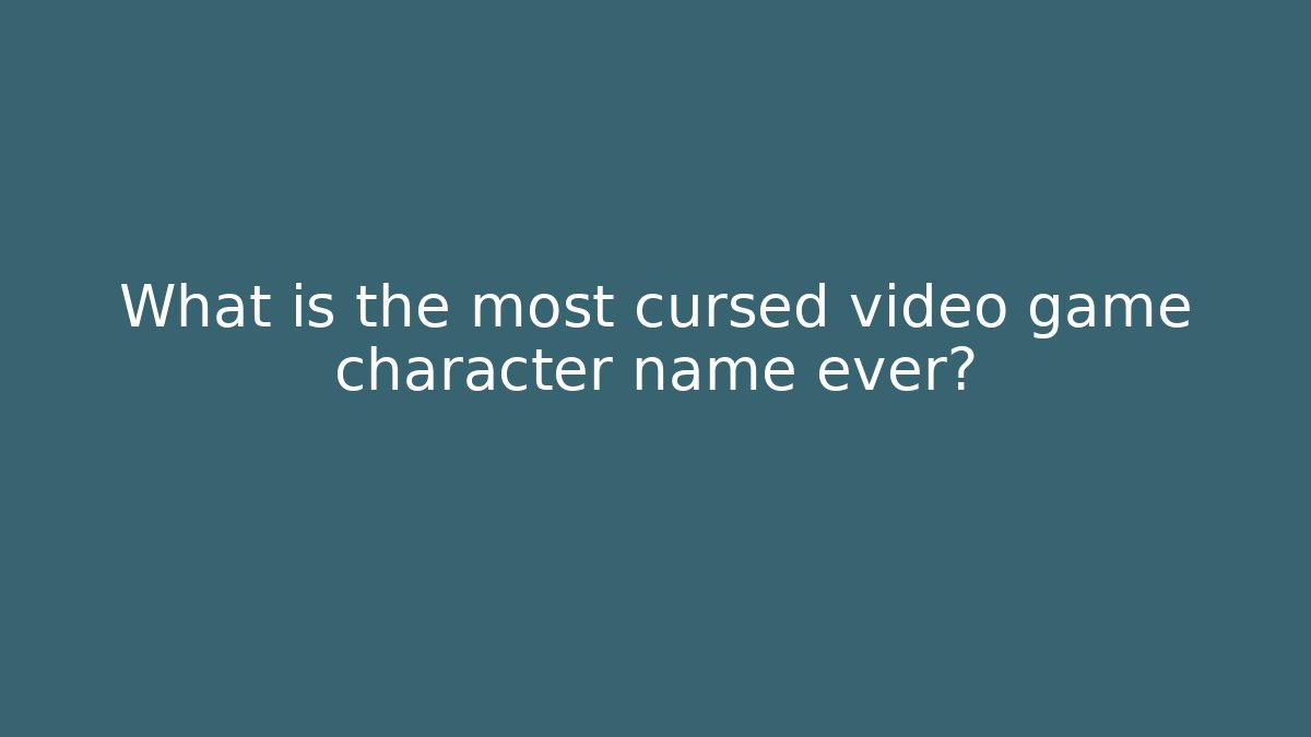 What is the most cursed video game character name ever? - Buddy Program