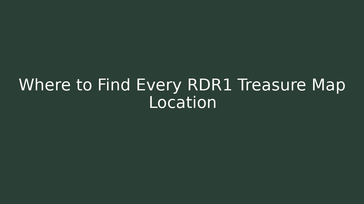Where to Find Every RDR1 Treasure Map Location
