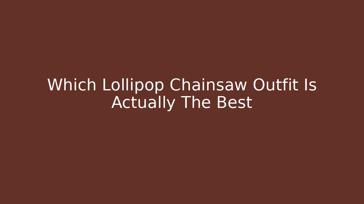 Which Lollipop Chainsaw Outfit Is Actually The Best