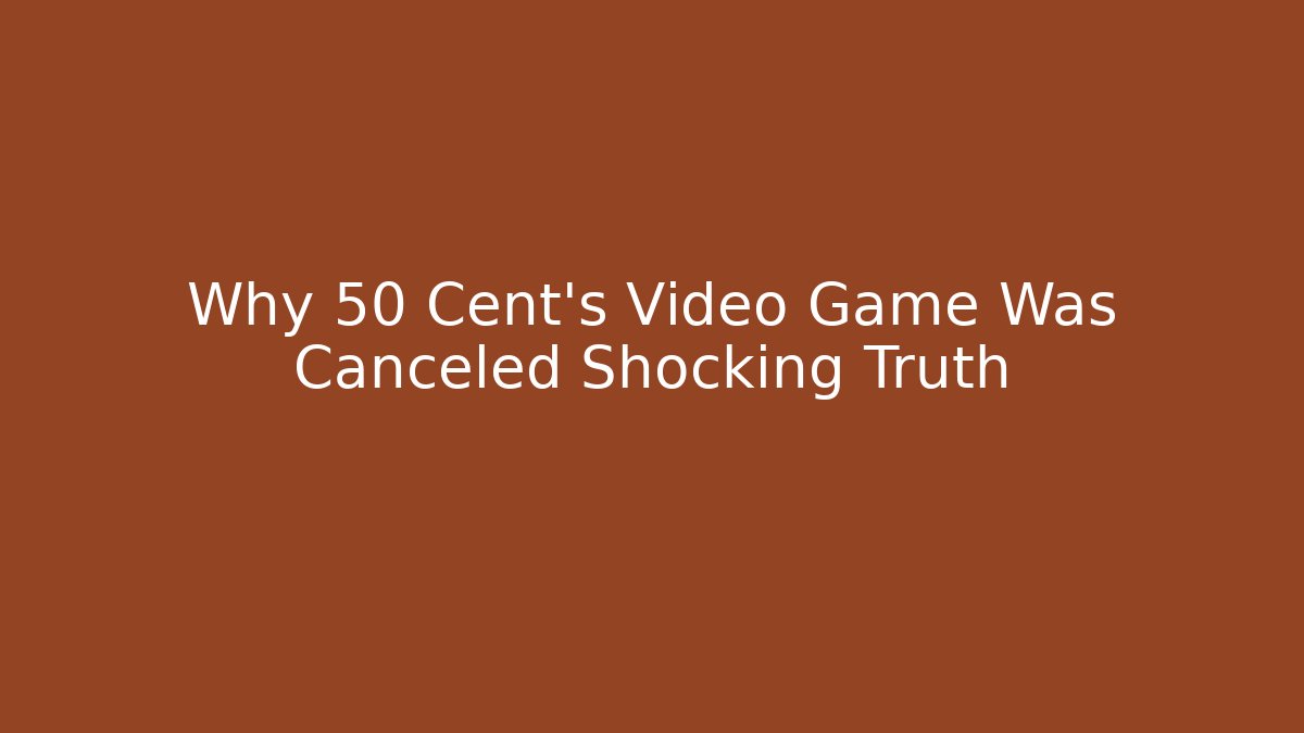 Why 50 Cent's Video Game Was Canceled Shocking Truth
