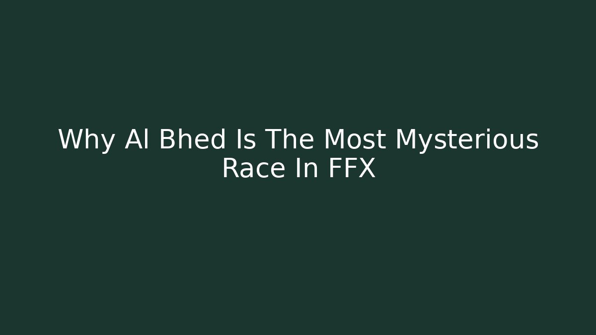 Why Al Bhed Is The Most Mysterious Race In FFX - Buddy Program