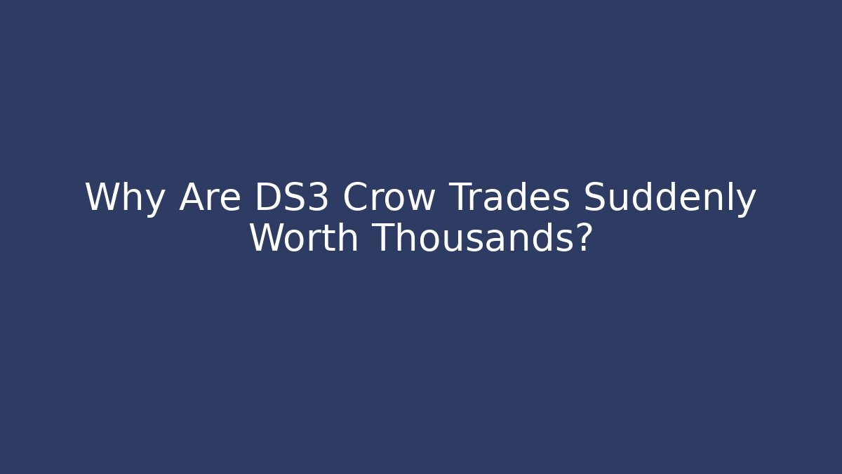 Why Are DS3 Crow Trades Suddenly Worth Thousands? - Buddy Program
