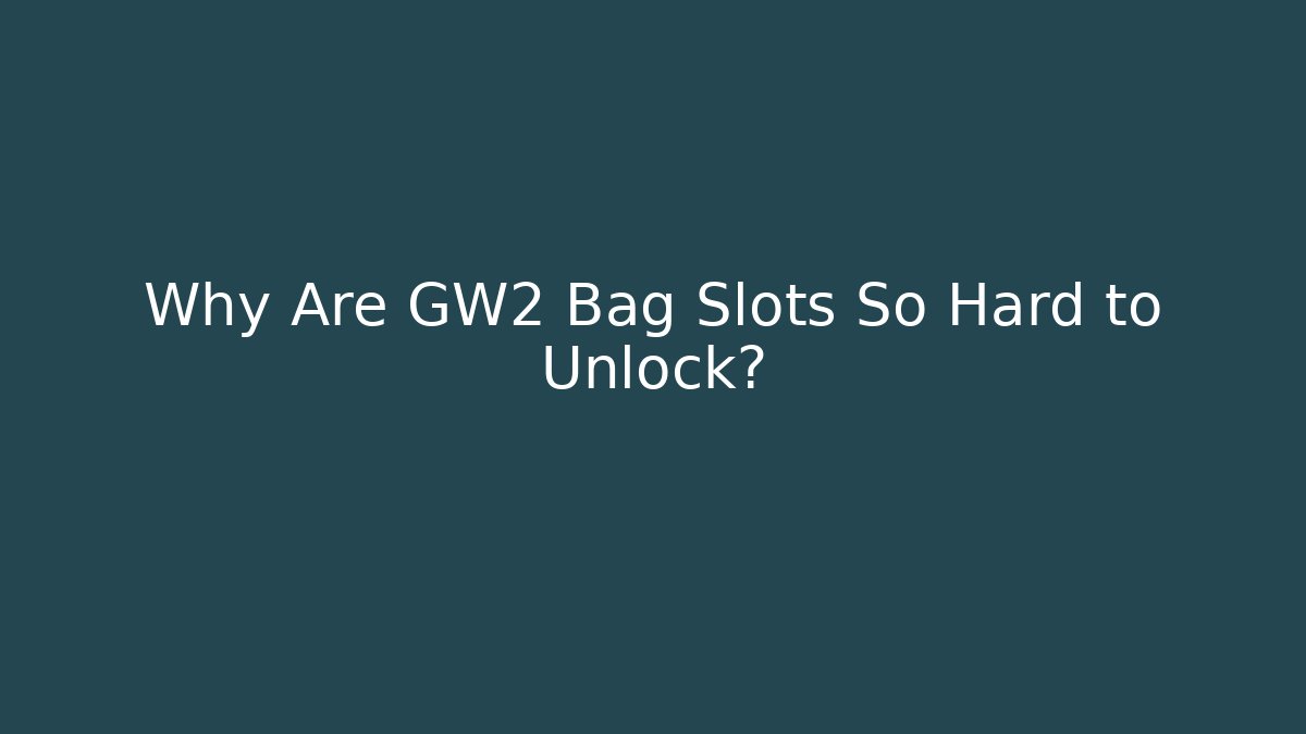 Why Are GW2 Bag Slots So Hard to Unlock? - Buddy Program