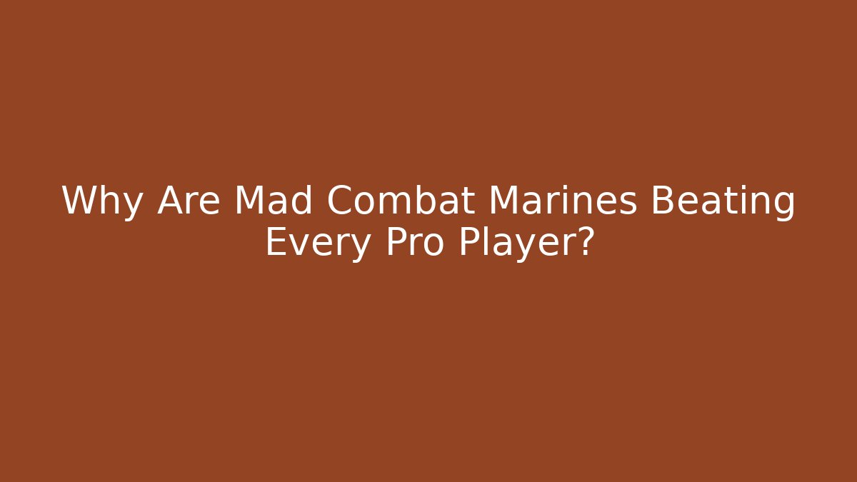 Why Are Mad Combat Marines Beating Every Pro Player? - Buddy Program