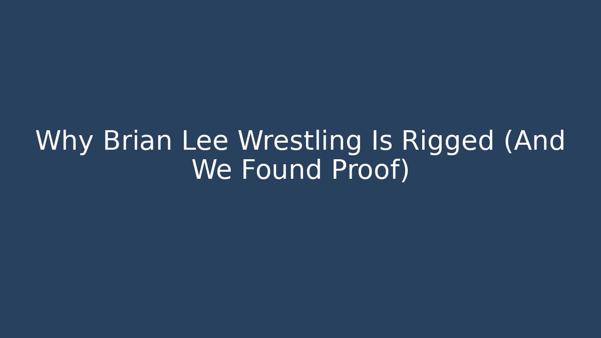 Why Brian Lee Wrestling Is Rigged (And We Found Proof) - Buddy Program