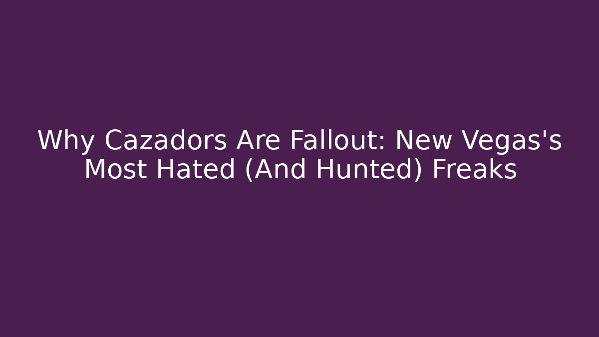 Why Cazadors Are Fallout: New Vegas's Most Hated (And Hunted) Freaks