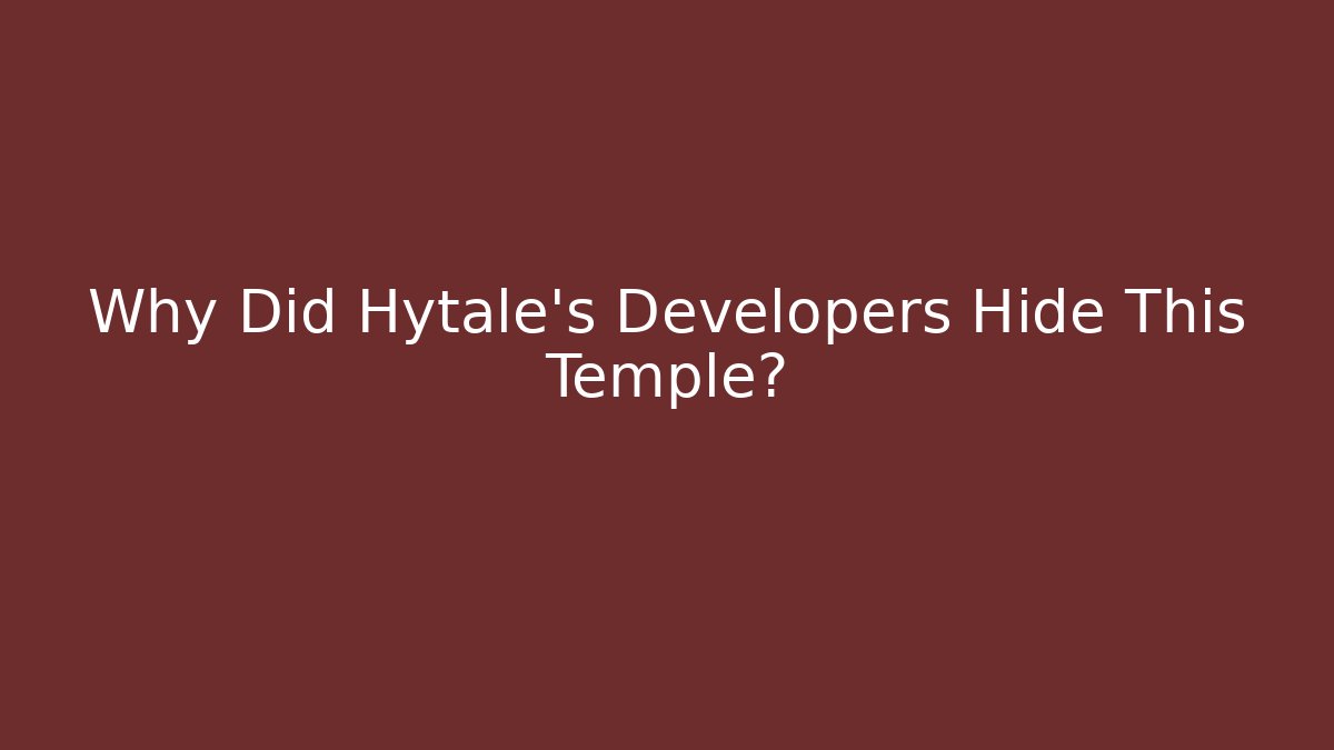 Why Did Hytale's Developers Hide This Temple?