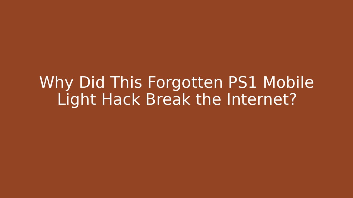 Why Did This Forgotten PS1 Mobile Light Hack Break the Internet?