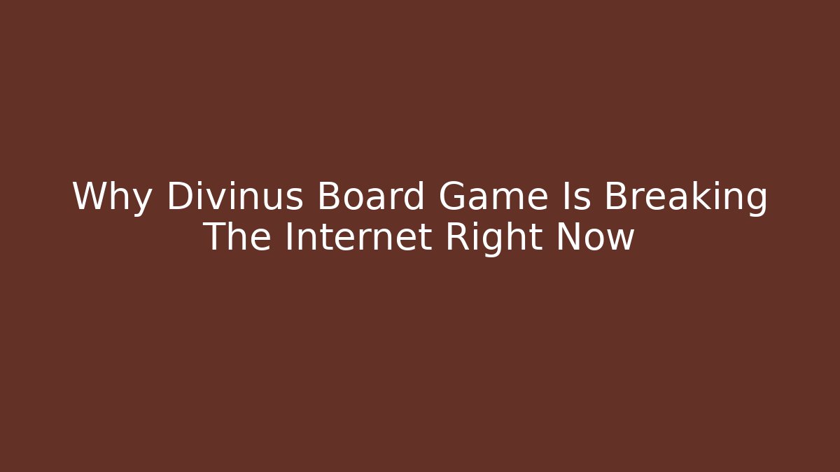Why Divinus Board Game Is Breaking The Internet Right Now