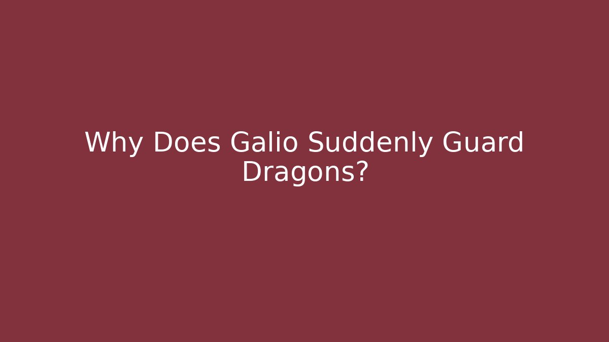 Why Does Galio Suddenly Guard Dragons?