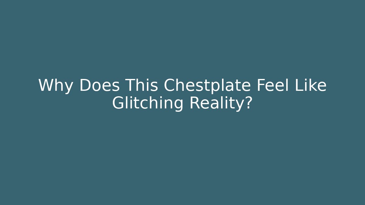 Why Does This Chestplate Feel Like Glitching Reality? - Buddy Program