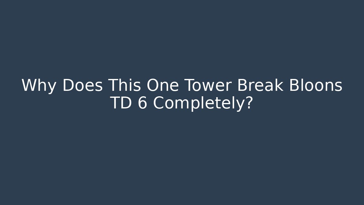 Why Does This One Tower Break Bloons TD 6 Completely? - Buddy Program