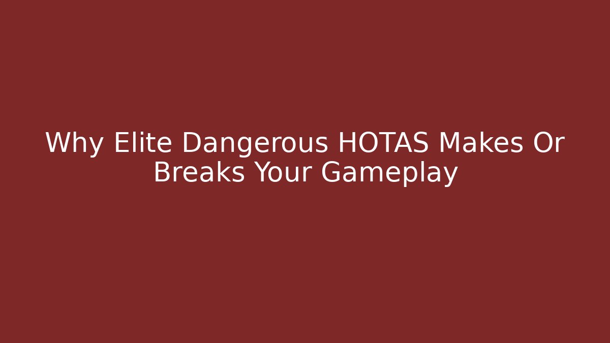 Why Elite Dangerous HOTAS Makes Or Breaks Your Gameplay