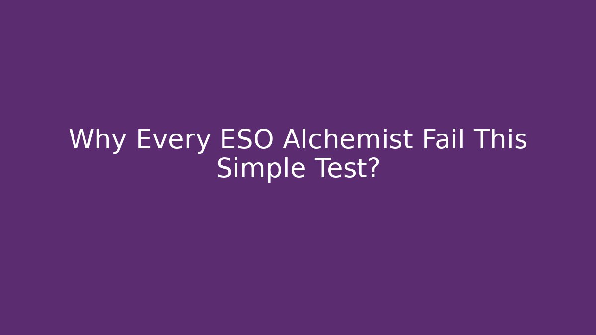 Why Every ESO Alchemist Fail This Simple Test? - Buddy Program