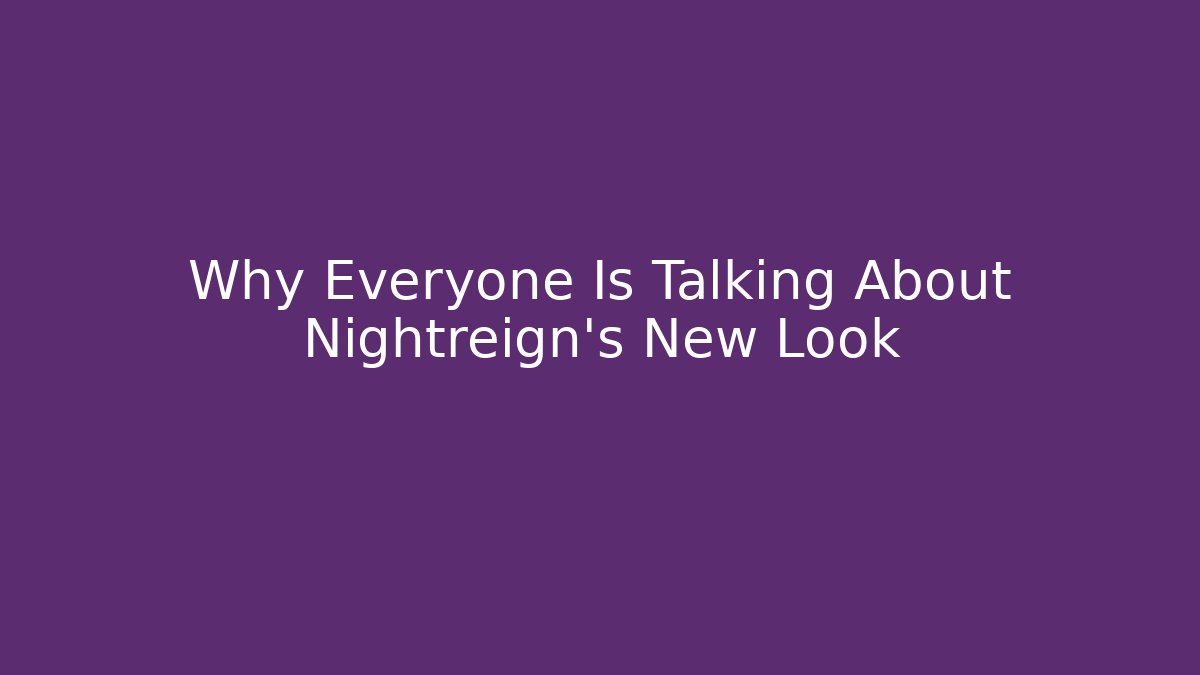 Why Everyone Is Talking About Nightreign's New Look
