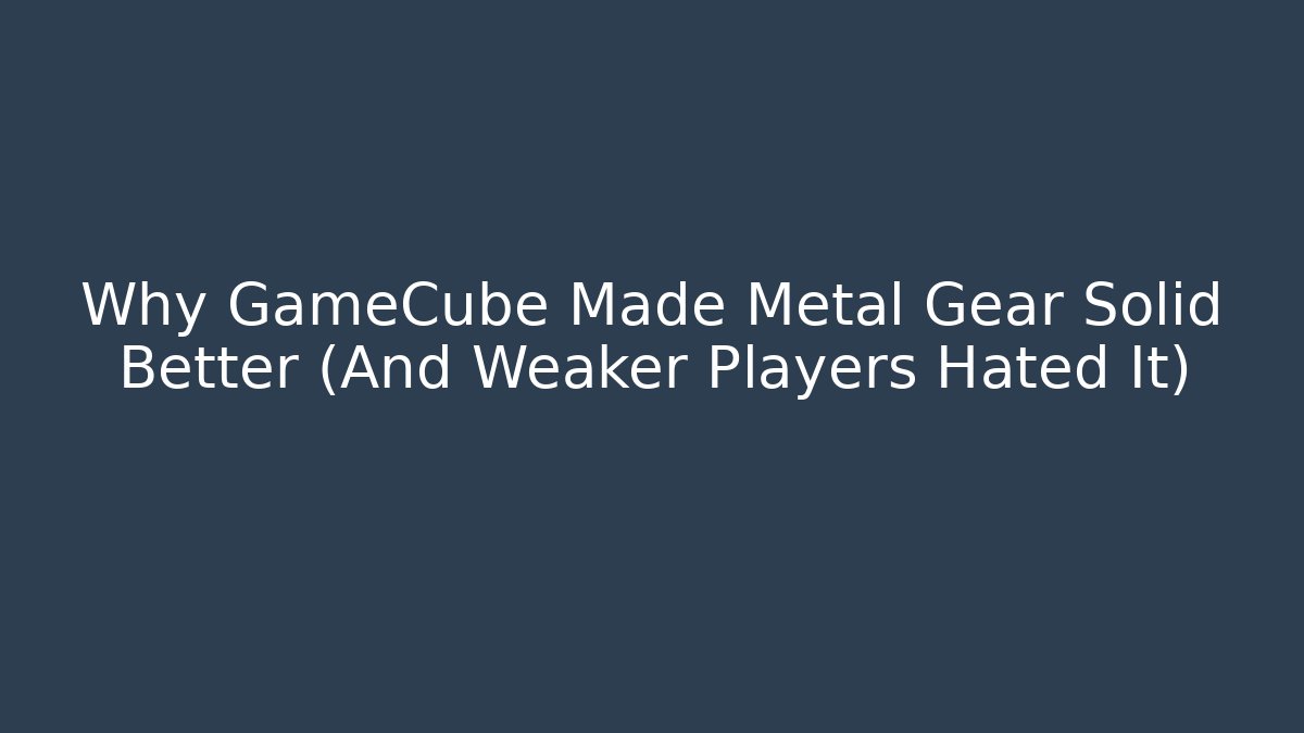 Why GameCube Made Metal Gear Solid Better (And Weaker Players Hated It)