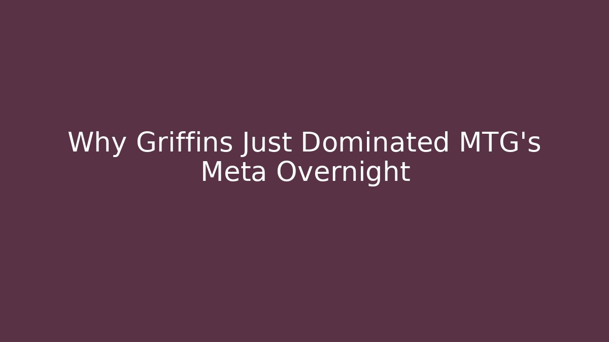 Why Griffins Just Dominated MTG's Meta Overnight - Buddy Program