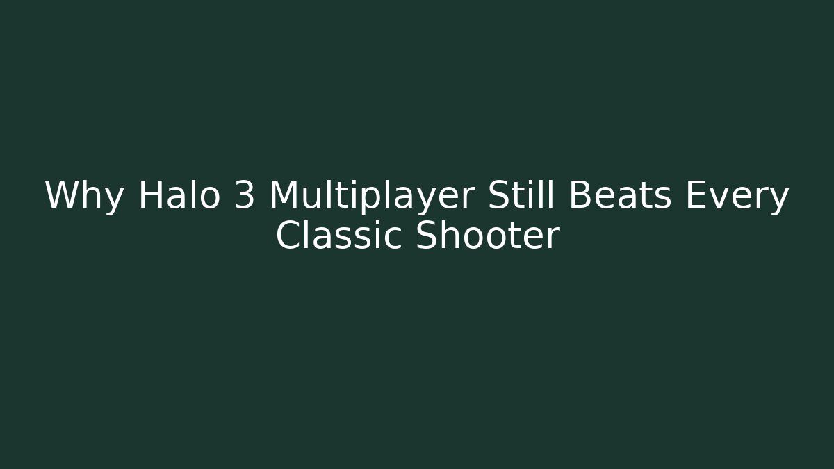 Why Halo 3 Multiplayer Still Beats Every Classic Shooter