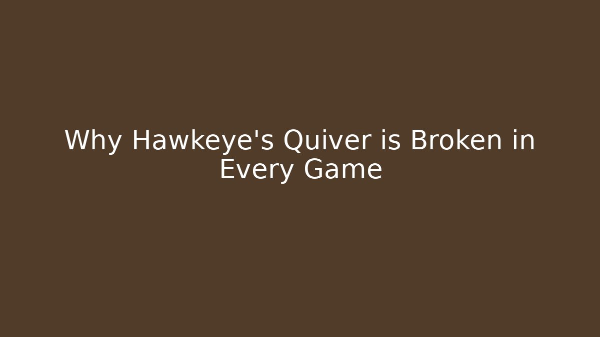Why Hawkeye's Quiver is Broken in Every Game - Buddy Program