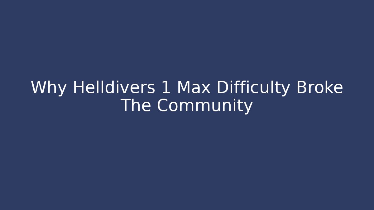 Why Helldivers 1 Max Difficulty Broke The Community