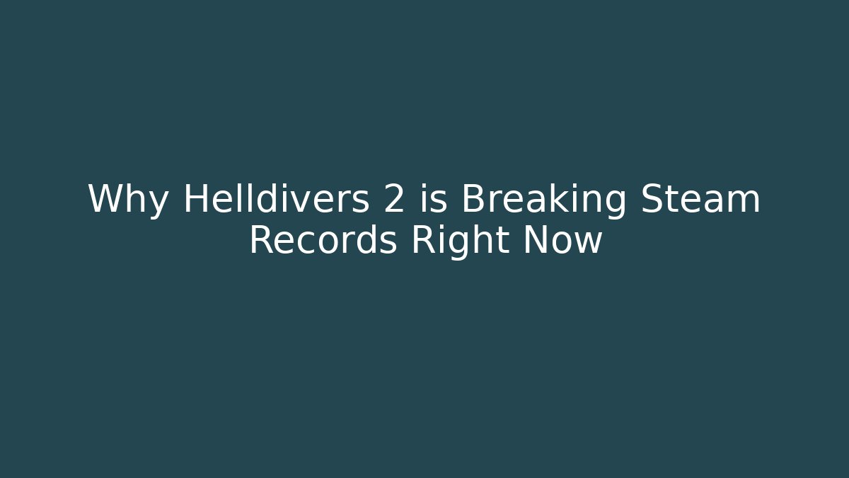 Why Helldivers 2 is Breaking Steam Records Right Now
