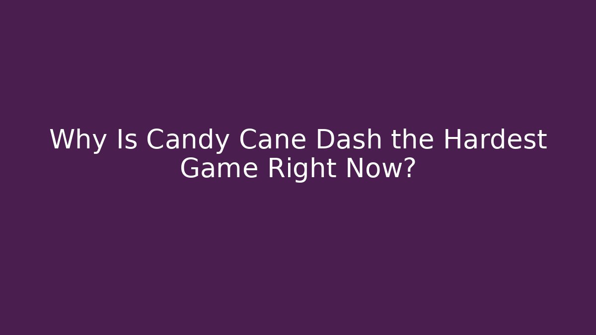 Why Is Candy Cane Dash the Hardest Game Right Now?