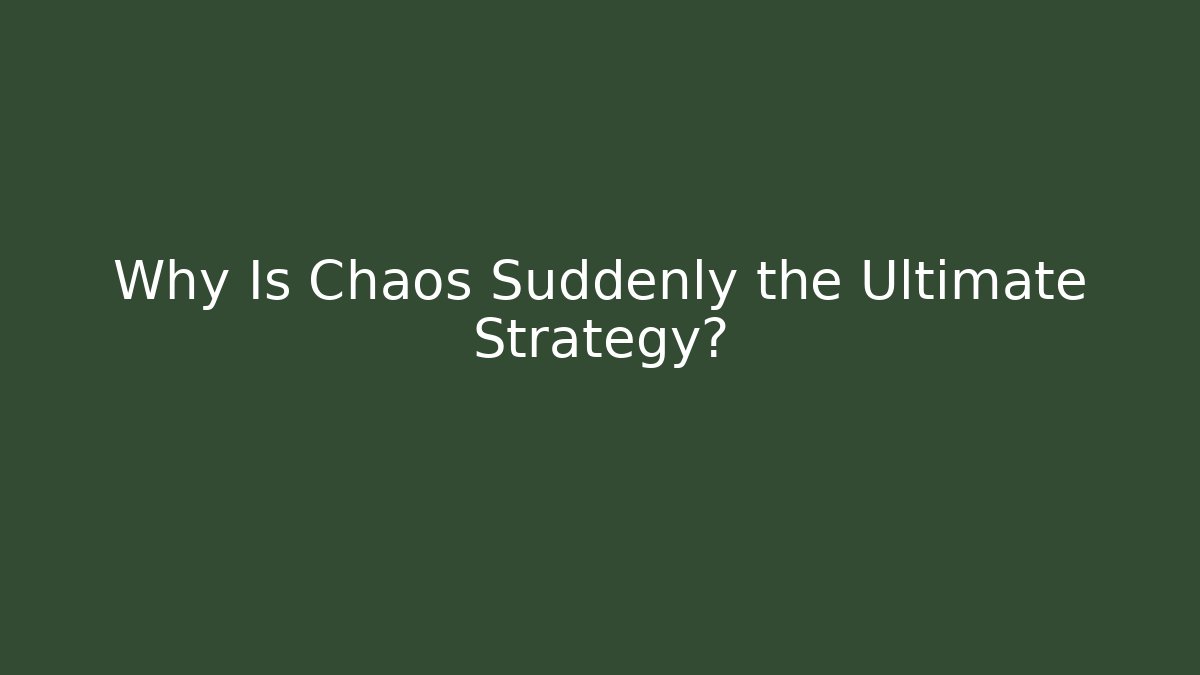 Why Is Chaos Suddenly the Ultimate Strategy? - Buddy Program