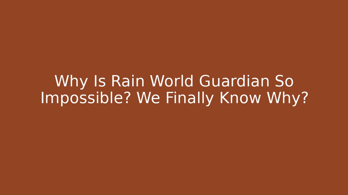 Why Is Rain World Guardian So Impossible? We Finally Know Why? - Buddy Program