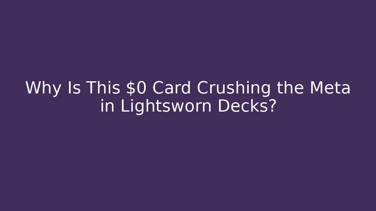 Why Is This $0 Card Crushing the Meta in Lightsworn Decks?