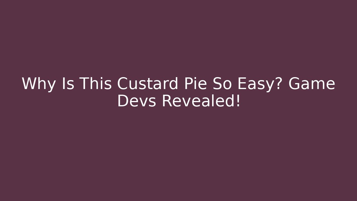 Why Is This Custard Pie So Easy? Game Devs Revealed! - Buddy Program