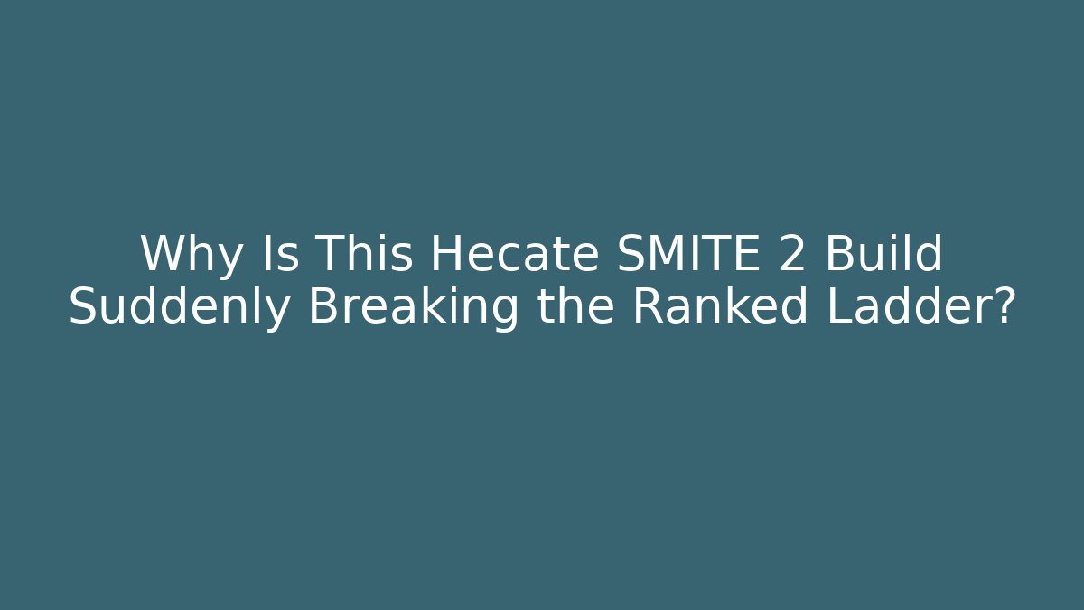 Why Is This Hecate SMITE 2 Build Suddenly Breaking the Ranked Ladder?