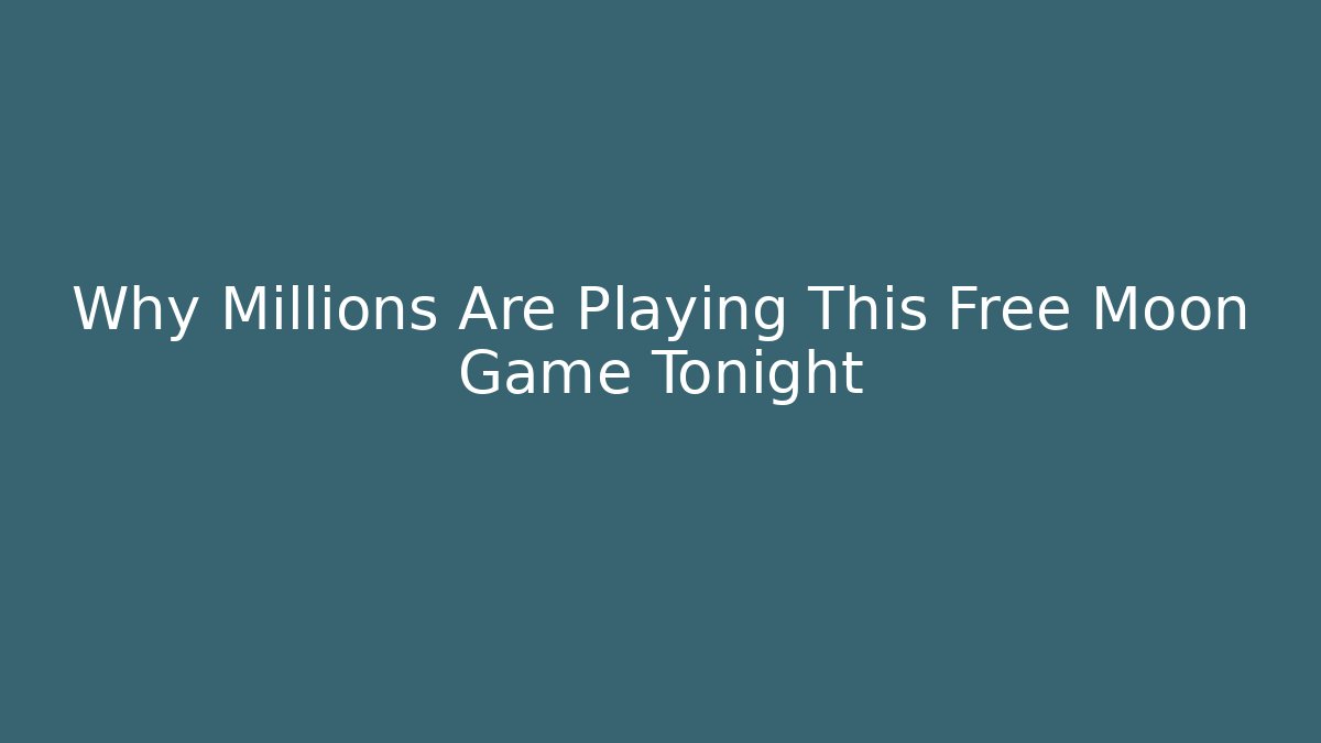Why Millions Are Playing This Free Moon Game Tonight
