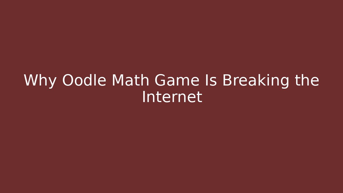 Why Oodle Math Game Is Breaking the Internet - Buddy Program