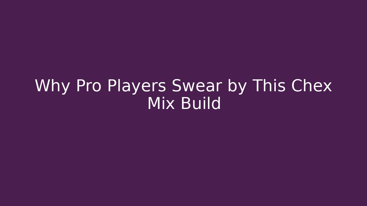 Why Pro Players Swear by This Chex Mix Build