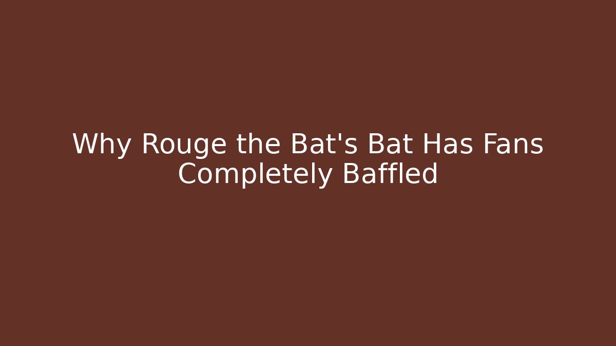 Why Rouge the Bat's Bat Has Fans Completely Baffled