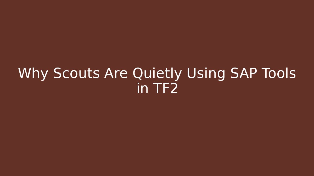 Why Scouts Are Quietly Using SAP Tools in TF2 - Buddy Program