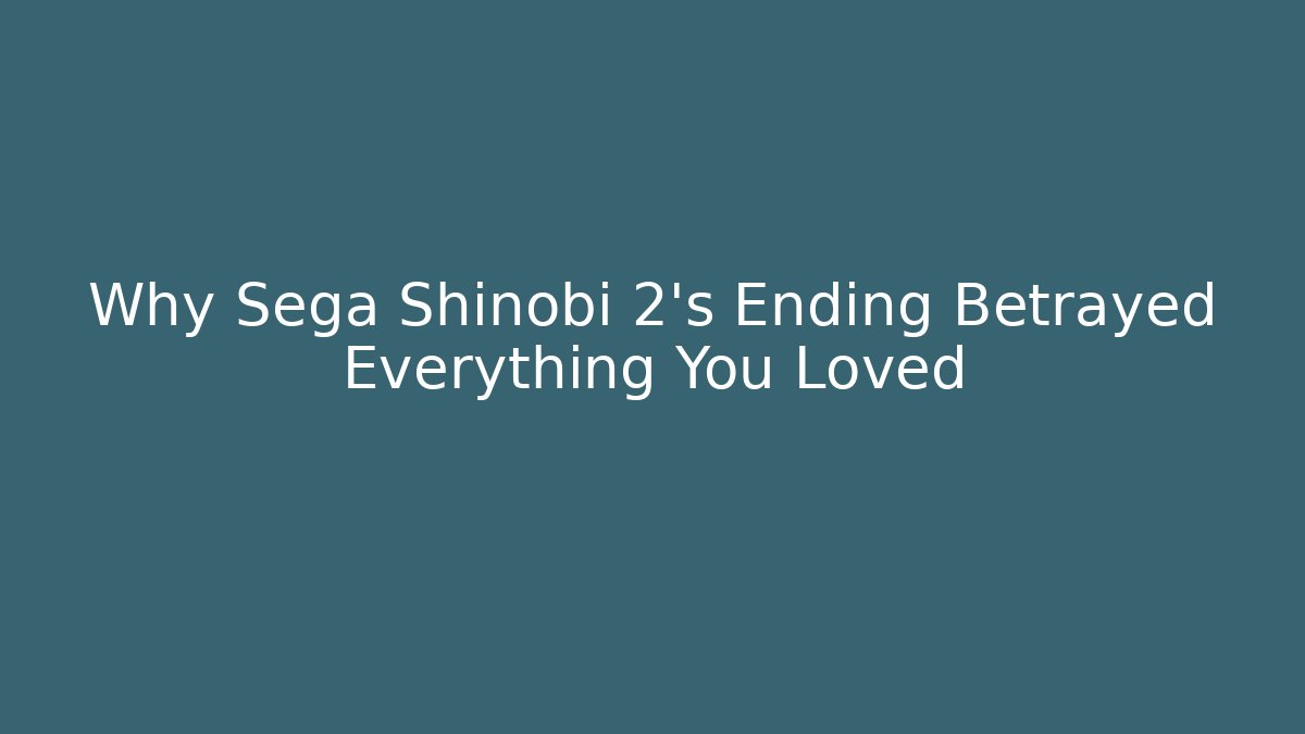 Why Sega Shinobi 2's Ending Betrayed Everything You Loved