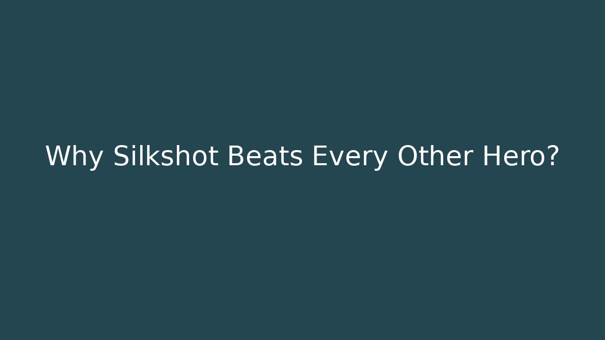 Why Silkshot Beats Every Other Hero? - Buddy Program