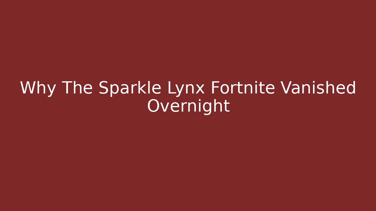Why The Sparkle Lynx Fortnite Vanished Overnight