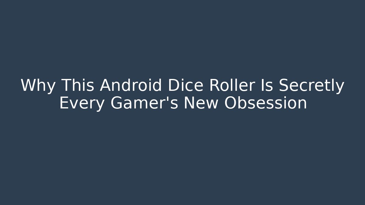 Why This Android Dice Roller Is Secretly Every Gamer’s New Obsession - Buddy Program