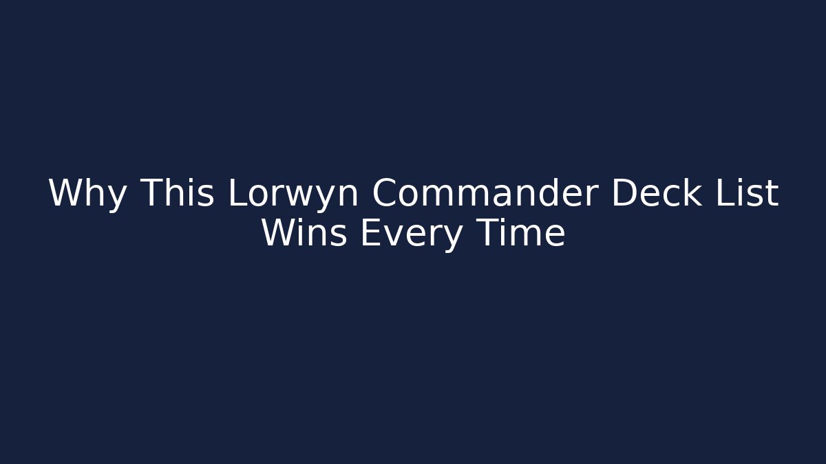 Why This Lorwyn Commander Deck List Wins Every Time - Buddy Program