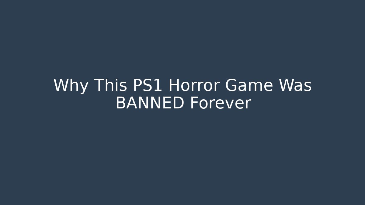 Why This PS1 Horror Game Was BANNED Forever